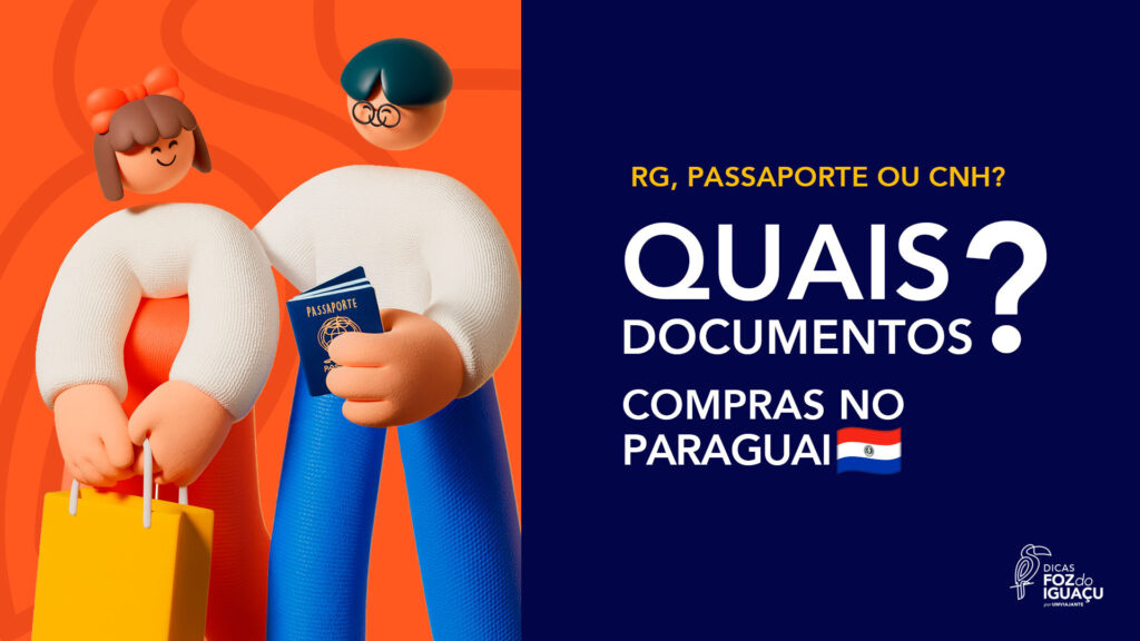 Documentos para comprar no Paraguai: o que levar? RG, Passaporte ou CNH?