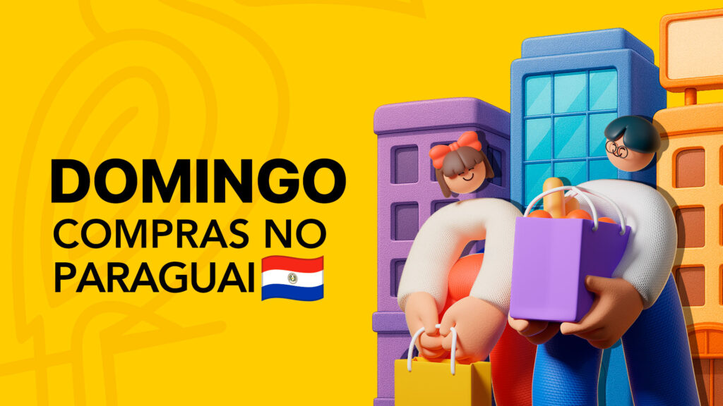 Compras no Paraguai no Domingo: Vale a pena? Lojas abertas, horários e o que fecha?