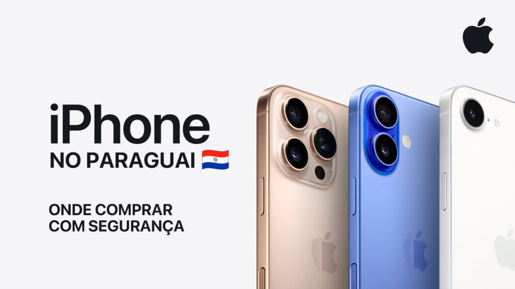 Onde comprar iPhone no Paraguai: original e com garantia