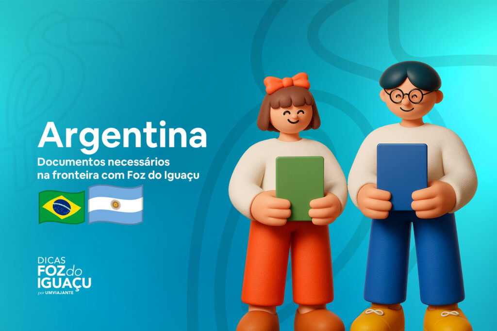 Documentos necessários para entrar na Argentina a partir de Foz do Iguaçu