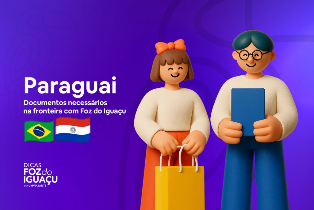 Documentos necessários para entrar no Paraguai a partir de Foz do Iguaçu